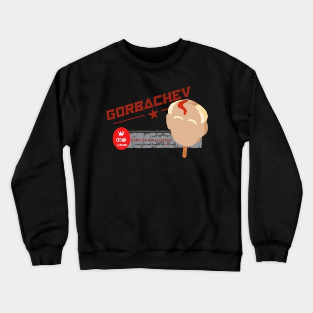 Crown Ice Cream Ad: Mikhail Gorbachev Cherry and Vanilla Ice Cream Crewneck Sweatshirt by Slabafinety